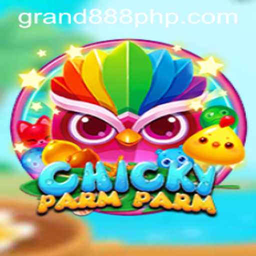 The Exciting World of ChickyParmParm: Unveiling the Game and GRAND888 Login