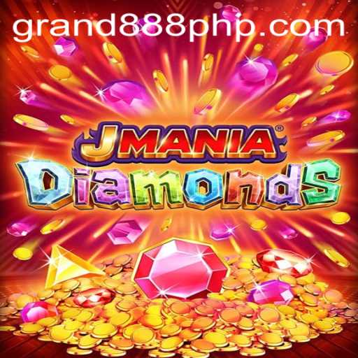 Discover the Exciting World of JManiaDiamonds and GRAND888 Login